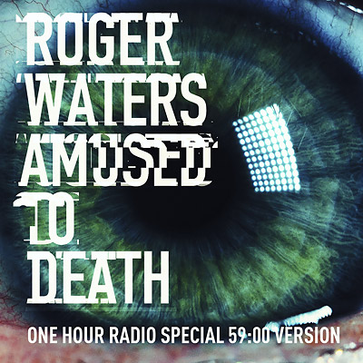Roger Waters Amused to Death radio special